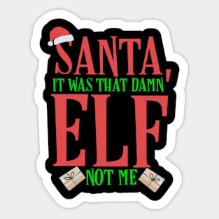 Santa, It Was That Damn Elf Not Me Christmas Sticker